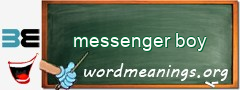 WordMeaning blackboard for messenger boy
